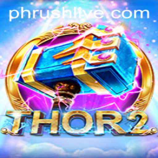 Thor2: Unleashing the Power of Phrush in the Gaming World